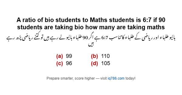 A ratio of bio students to Maths students is 6:7 if 90 students are taking bio how many are taking maths