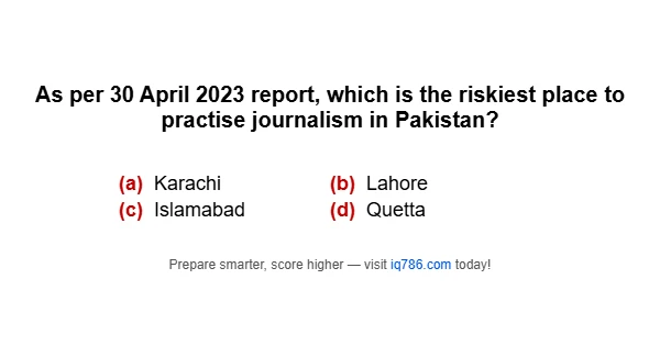 As per 30 April 2023 report, which is the riskiest place to practise journalism in Pakistan?