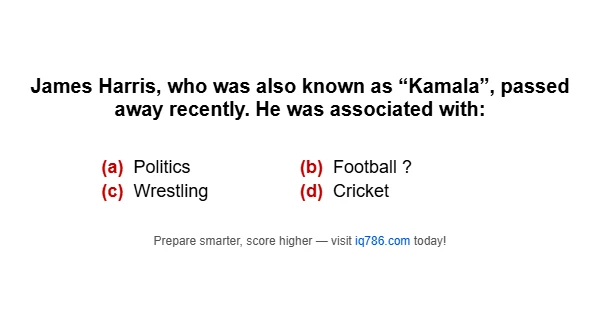 James Harris, who was also known as “Kamala”, passed away recently. He was associated with: