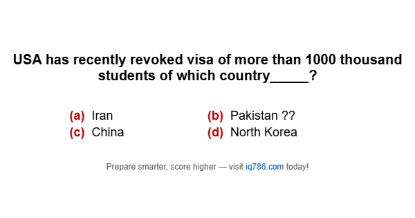 USA has recently revoked visa of more than 1000 thousand students of which country_____?