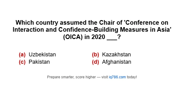 Which country assumed the Chair of 'Conference on Interaction and Confidence-Building Measures in Asia' (OICA) in 2020 ___?