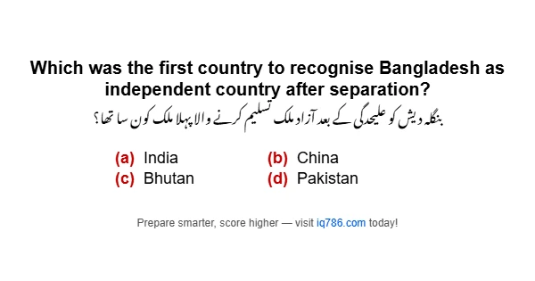 Which was the first country to recognise Bangladesh as independent country after separation?