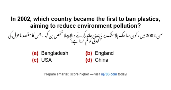 In 2002, which country became the first to ban plastics, aiming to reduce environment pollution?