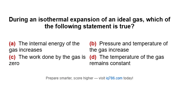 During an isothermal expansion of an ideal gas, which of the following statement is true?