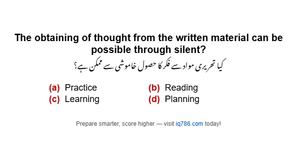 The obtaining of thought from the written material can be possible through silent?