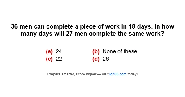 36 men can complete a piece of work in 18 days. In how many days will 27 men complete the same work?